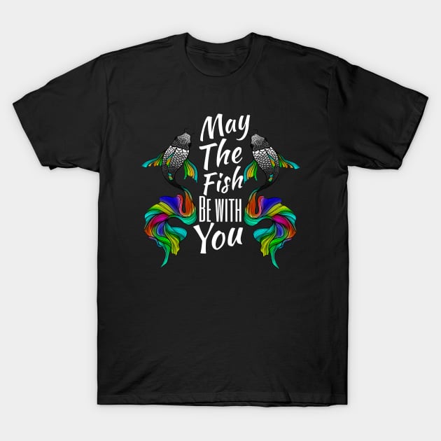 May the fish be with you T-Shirt by daghlashassan